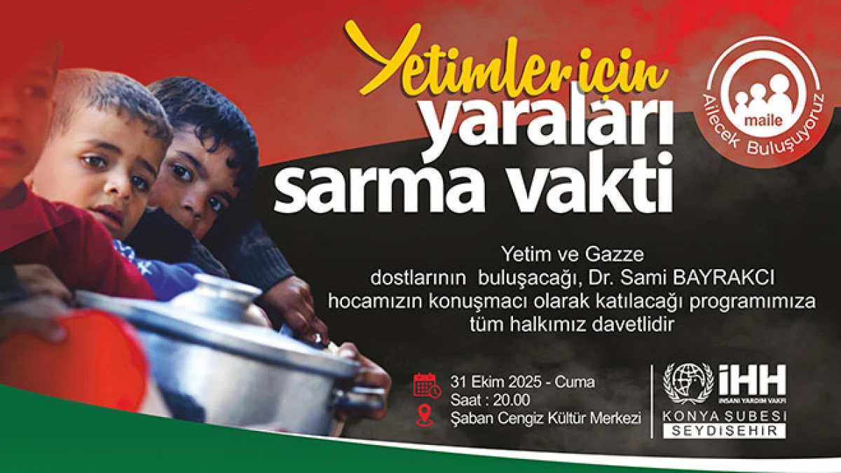 Seydişehir’de anlamlı buluşma: Yetimler için yaraları sarma vakti